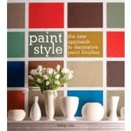 Paint Style : The New Approach to Decorative Paint Finishes