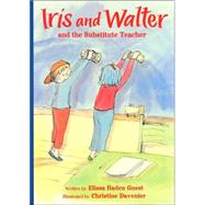Iris And Walter And the Substitute Teacher
