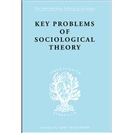 Key Problems of Sociological Theory