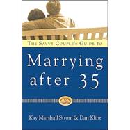 The Savvy Couples' Guide to Marrying After 35