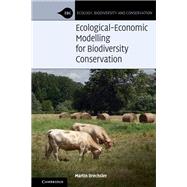 Ecological-economic Modelling for Biodiversity Conservation