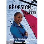 Redesign Your Reality : A Blueprint for How to Transform Your Life from Surviving to Thriving