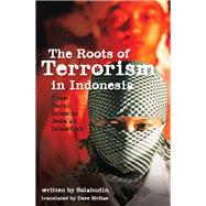 The Roots of Terrorism in Indonesia: From Darul Islam to Jema'ah Islamiyah,9781742233765