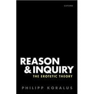 Reason and Inquiry The Erotetic Theory,9780198823766
