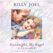 Goodnight, My Angel: A Lullabye Lullabye