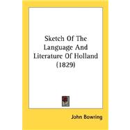 Sketch Of The Language And Literature Of Holland