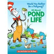 Would You Rather Be a Pollywog? All About Pond Life