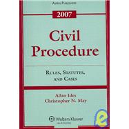 Civil Procedure: Rules, Statutes, and Cases-2007