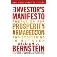 The Investor's Manifesto Preparing for Prosperity, Armageddon, and Everything in Between
