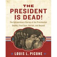 The President Is Dead!