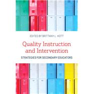 Quality Instruction and Intervention Strategies for Secondary Educators