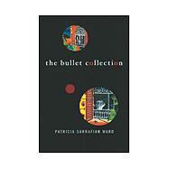 The Bullet Collection A Novel