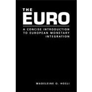 Euro: A Concise Introduction to European Montetary Integration