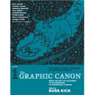 The Graphic Canon, Vol. 1 From the Epic of Gilgamesh to Shakespeare to Dangerous Liaisons