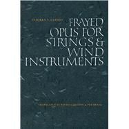 Frayed Opus for Strings & Wind Instruments
