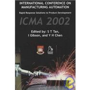 Manufacturing Automation Rapid Response Solutions to Product Development - ICMA 2002