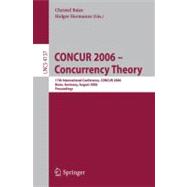 CONCUR 2006 - Concurrency Theory: 17th International Conference, Concur 2006, Bonn, Germany, August 27-30, 2006 : Proceedings
