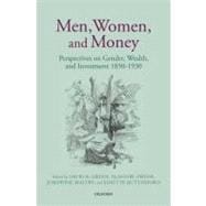 Men, Women, and Money Perspectives on Gender, Wealth, and Investment 1850-1930