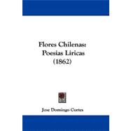 Flores Chilenas : Poesias Liricas (1862)