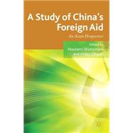 A Study of China's Foreign Aid An Asian Perspective