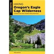 Hiking Oregon's Eagle Cap Wilderness A Guide To The Area's Greatest Hiking Adventures