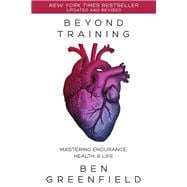 Beyond Training Mastering Endurance, Health & Life