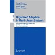 Organized Adaption in Multi-Agent Systems : First International Workshop, OAMAS 2008, Estoril, Portugal, May 13, 2008. Revised and Invited Papers
