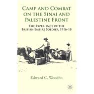 Camp and Combat on the Sinai and Palestine Front The Experience of the British Empire Soldier, 1916-18