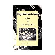 Bags Out at Seven : A Tale of Too Many Cities (The Misadventures of a Jaded Tour Leader)