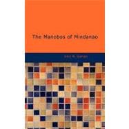 Manóbos of Mindanáo : Memoirs of the National Academy of Sciences Volum
