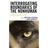 Interrogating Boundaries of the Nonhuman Literature, Climate Change, and Environmental Crises