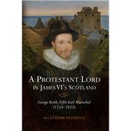 A Protestant Lord in James Vi's Scotland