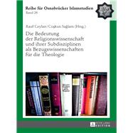Die Bedeutung Der Religionswissenschaft Und Ihrer Subdisziplinen Als Bezugswissenschaften Fuer Die Theologie