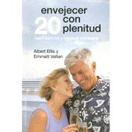 Envejecer con plenitud / Optimal Aging: Como superar el hacerse mayor/ Get Over Getting Older