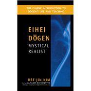Eihei Dogen : Mystical Realist