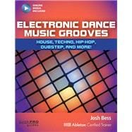 Electronic Dance Music Grooves House, Techno, Hip-Hop, Dubstep and More!