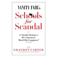 Vanity Fair's Schools For Scandal The Inside Dramas at 16 of America's Most Elite Campuses—Plus Oxford!