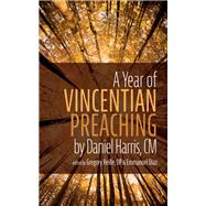 A Year of Vincentian Preaching by Daniel Harris, CM