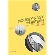 Moholy-Nagy in Britain 1935-1937