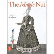 Magic Nut : A Prologue to the Nutcracker