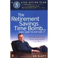 Retirement Savings Time Bomb and How to Diffuse It : A Five-Step Action Plan for Protecting Your IRAs, 401(k)s, and Other Retirement[continued] Plans from near Annihilation by the Taxmanby the Taxman