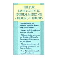 The PDR Family Guide to Natural Medicines & Healing Therapies