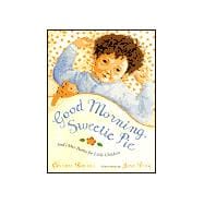 Good Morning, Sweetie Pie : And Other Poems for Little Children