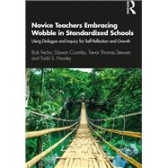 Novice Teachers Embracing Wobble in Standardized Schools