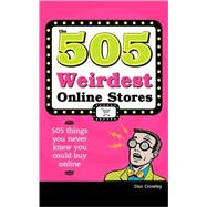 The 505 Weirdest Online Stores: 505 Things You Never Knew You Could Buy Online