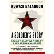 A Soldier's Story Revolutionary Writings by a New Afrikan Anarchist
