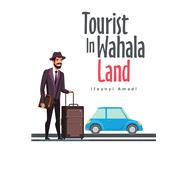 Tourist in Wahala Land
