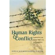 Human Rights and Conflict : Exploring the Links Between Rights, Law, and Peacebuilding