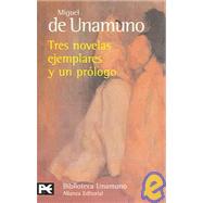 Tres Novelas Ejemplares Y Un Prologo / Three Exemplary Novels and A Prologue