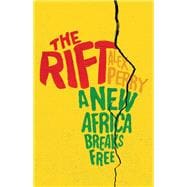 The Rift A New Africa Breaks Free